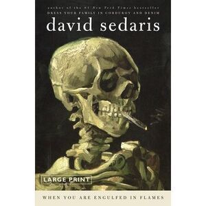 When You Are Engulfed in Flames -- David Sedaris